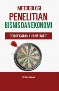 Image of METODOLOGI PENELITIAN BISNIS DAN EKONOMI PENDEKATAN KUANTITATIF