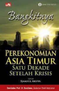 BANGKITNYA PEREKONOMIAN ASIA TIMUR SATU DEKADE SETELAH KRISIS