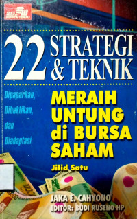 22 STRATEGI/TEKNIK MERAH UNTUNG DI BURSA SAHAM JILID SATU