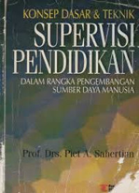 KONSEP DASAR & TEKNIK SUPERVISI PENDIDIKAN DALAM RANGKA PENGEMBANGAN SDM