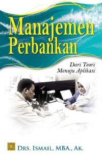 MANAJEMEN PERBANKAN DARI TEORI MENUJU APLIKASI