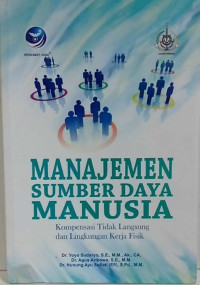 MANAJEMEN SUMBER DAYA MANUSIA (KOMPENSASI TIDAK LANGSUNG DAN LINGKUNGAN KERJA FISIK)