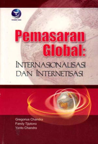 PEMASARAN GLOBAL : INTERNASIONALISASI DAN INTERNETISASI