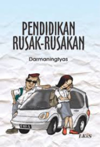 PENDIDIKAN RUSAK RUSAKAN
