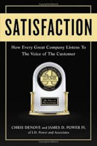 STATISFACTION HOW EVERY GREAT COMPANY LISTENS TO THE VOLCE OF THE CUSTOMER