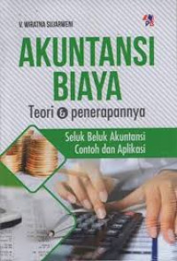 AKUNTANSI BIAYA  TEORI DAN PENERAPANNYA