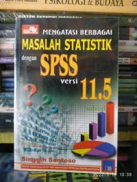 Image of MENGATASI BERBAGAI MASALAH STATISTIK DENGAN SPSS VERSI 11.5