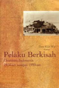 PELAKU BERKISAH EKONOMI INDONESIA 190AN-1990AN