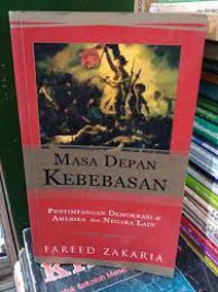 MASA DEPAN KEBEBASAN (Penyimpangan Demokrasi di Amerika dan Negara Lain)