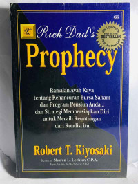 RICH DAD'S PROPHENCY Ramalan Ayah Kaya tentang kehancuran Bursa Saham dan Program Pesiun Anda dan Strategi Mempersiapkan Diri untuk Meraih Keuntungan dari Kondisi itu