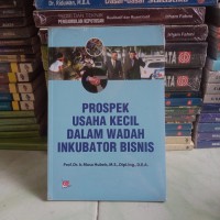 PROSPEK USAHA KECIL DALAM WADAH INKUBATOR BISNIS