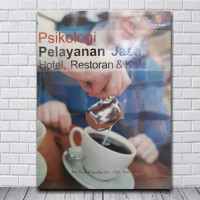 PSIKOLOGI PELAYANAN JASA HOTEL, RESTORAN DAN KAFE